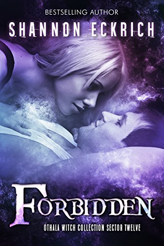 Forbidden: an Adult Paranormal Witch Romance: Othala Witch Collection (Sector 12)