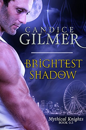 Brightest Shadow (The Mythical Knights Book #0.5)