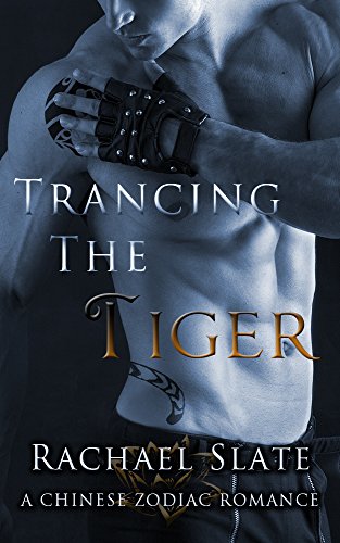 Trancing the Tiger (Chinese Zodiac Romance Series Book 1)